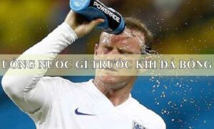 Khi Đá Banh Nên Uống Nước Gì
